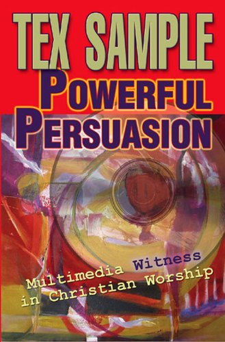 Powerful Persuasion Multimedia Witness in Christian Worship  2005 9780687339013 Front Cover