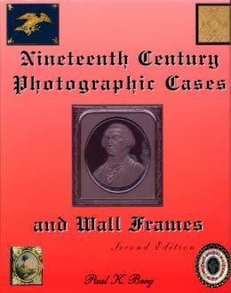 Nineteenth Century Photographic Cases and Wall Frames 2nd 2002 9780965967013 Front Cover