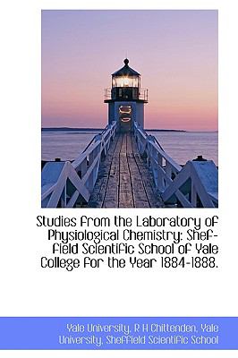 Studies from the Laboratory of Physiological Chemistry Shef-field Scientific School of Yale College N/A 9781103058013 Front Cover