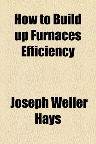 How to Build up Furnaces Efficiency   2010 9781154605013 Front Cover