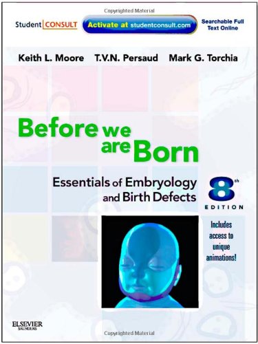 Before We Are Born Essentials of Embryology and Birth Defects 8th 2013 9781437720013 Front Cover
