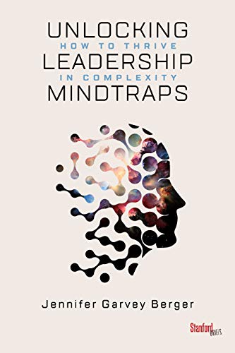 Unlocking Leadership Mindtraps How to Thrive in Complexity  2019 9781503609013 Front Cover