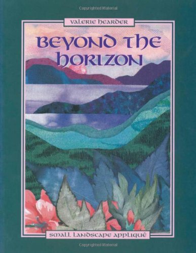 Beyond the Horizon : Small Landscape Applique N/A 9781571200013 Front Cover