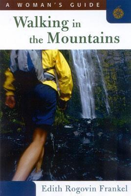 Walking in the Mountains A Woman's Guide  2003 9781586671013 Front Cover