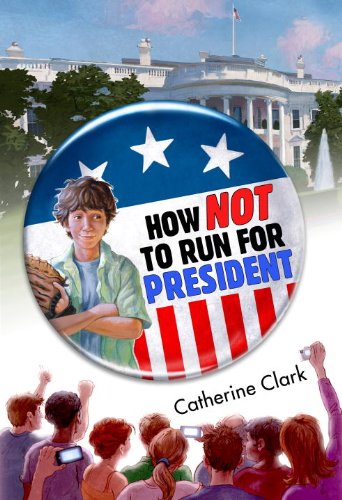 How Not to Run for President   2012 9781606841013 Front Cover