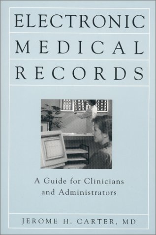 Electronic Medical Records A Guide for Clinicians and Administrators  2001 9781930513013 Front Cover
