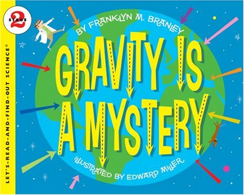 Gravity Is a Mystery  2nd 2007 (Revised) 9780064452014 Front Cover