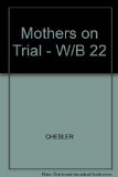 Mothers on Trial : The Battle for Children and Custody N/A 9780070107014 Front Cover