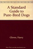 Standard Guide to Pure Bred Dogs N/A 9780070235014 Front Cover
