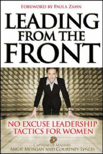Leading from the Front: No-Excuse Leadership Tactics for Women No-Excuse Leadership Tactics for Women  2006 9780071465014 Front Cover