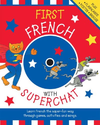 First French with Superchat Learn French the Super-Fun way through Games, Activities and Songs  2007 9780071481014 Front Cover