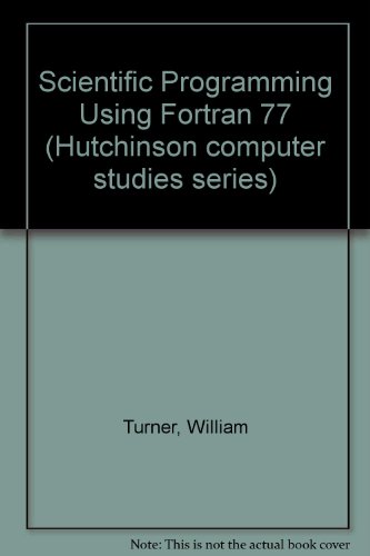 Scientific Processing Using FORTRAN 77  1986 9780091616014 Front Cover