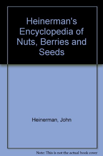 Heinerman's Encyclopedia of Nuts, Berries and Seeds N/A 9780133103014 Front Cover