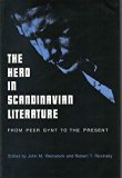 Hero in Scandinavian Literature : From Peer Gynt to the Present  1975 9780292730014 Front Cover