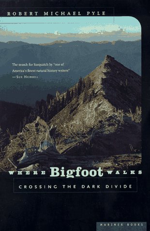 Where Bigfoot Walks Crossing the Dark Divide  1997 9780395857014 Front Cover