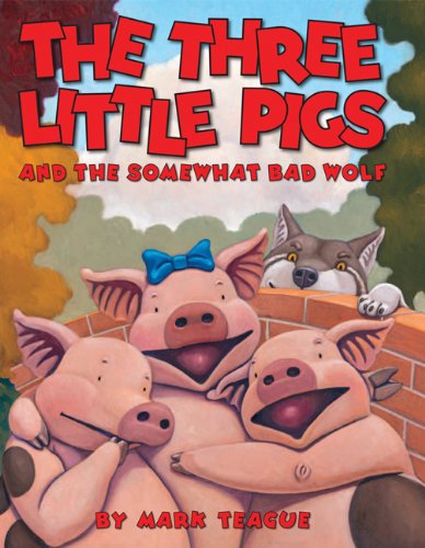 Three Little Pigs and the Somewhat Bad Wolf   2013 9780439915014 Front Cover
