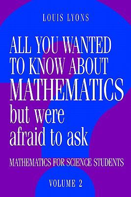 All You Wanted to Know about Mathematics but Were Afraid to Ask Mathematics for Science Students  1997 9780521436014 Front Cover