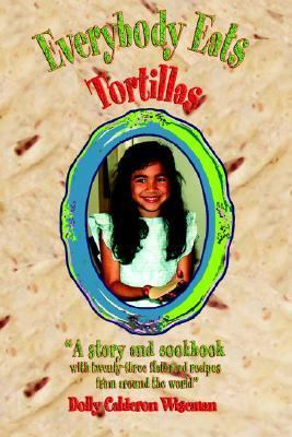 Everybody Eats Tortillas  N/A 9780595390014 Front Cover