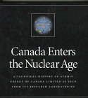 Canada Enters the Nuclear Age A Technical History of Atomic Energy of Canada Limited As Seen from Its Research Laboratories N/A 9780773516014 Front Cover
