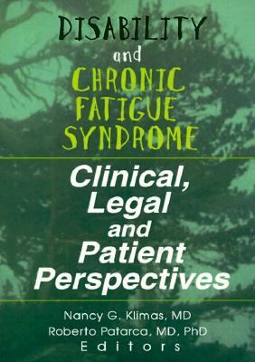 Disability and Chronic Fatigue Syndrome Clinical, Legal, and Patient Perspectives  1997 9780789005014 Front Cover
