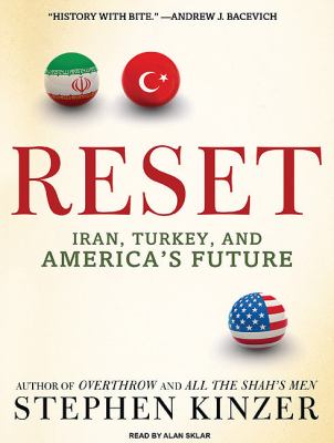 Reset: Iran, Turkey, and America's Future: Library Edition  2010 9781400147014 Front Cover
