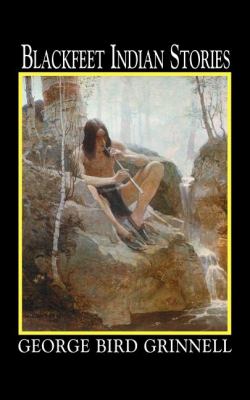 Blackfeet Indian Stories  Reprint  9781557092014 Front Cover