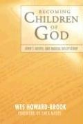 Becoming Children of God John's Radical Gospel and Radical Discipleship N/A 9781592444014 Front Cover