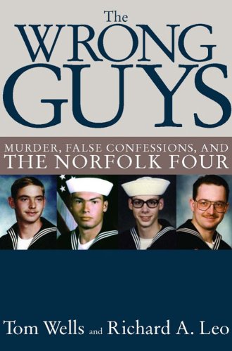 Wrong Guys Murder, False Confessions, and the Norfolk Four  2008 9781595584014 Front Cover