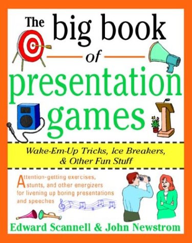 Big Book of Presentation Games: Wake-Em-Up Tricks, Icebreakers, and Other Fun Stuff   1998 9780070465015 Front Cover