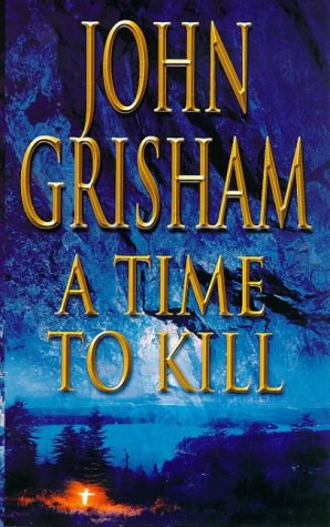 A Time to Kill N/A 9780099134015 Front Cover