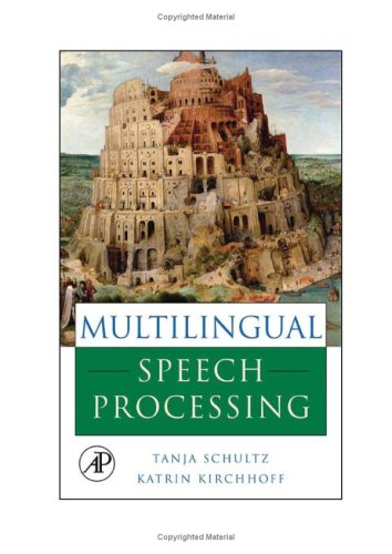 Multilingual Speech Processing   2006 9780120885015 Front Cover
