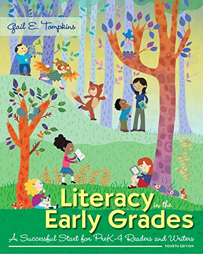 Literacy in the Early Grades A Successful Start for Prek-4 Readers and Writers 4th 2015 9780133825015 Front Cover