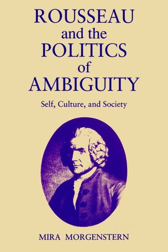 Rousseau and the Politics of Ambiguity Self, Culture, and Society  1996 9780271026015 Front Cover