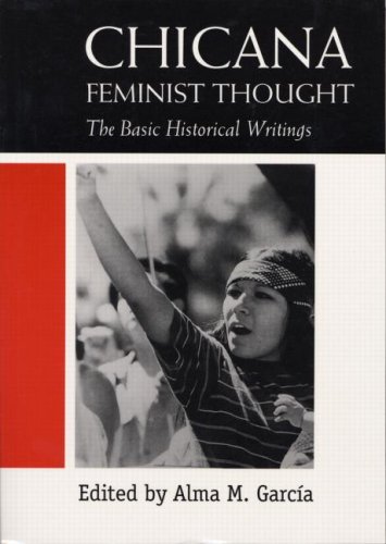 Chicana Feminist Thought The Basic Historical Writings  1997 9780415918015 Front Cover