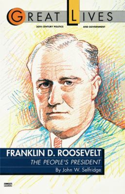Franklin D. Roosevelt: the People's President (Great Lives Series)   1990 9780449904015 Front Cover