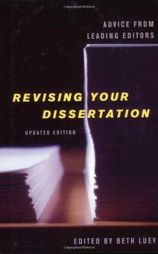 Revising Your Dissertation, Updated Edition Advice from Leading Editors 2nd 2007 (Revised) 9780520254015 Front Cover