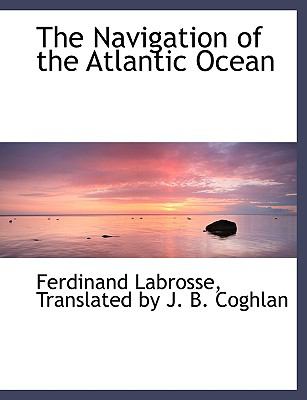 The Navigation of the Atlantic Ocean:   2008 9780554480015 Front Cover