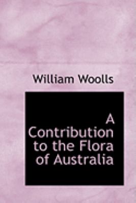 A Contribution to the Flora of Australia:   2008 9780554927015 Front Cover