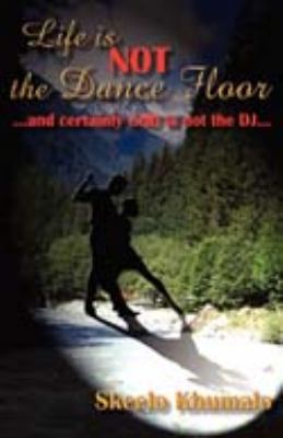 Life Is Not the Dance Floor:  2009 9780620385015 Front Cover
