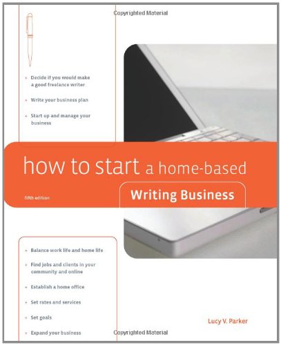 How to Start a Home-Based Writing Business  5th 9780762744015 Front Cover
