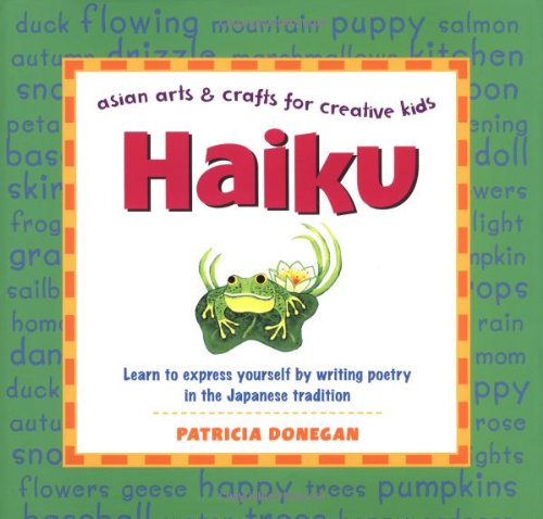 Haiku Learn to Express Yourself by Writing Poetry in the Japanese Tradition  2003 9780804835015 Front Cover