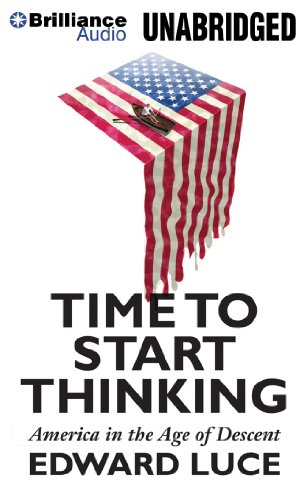 Time to Start Thinking: America in the Age of Descent  2013 9781455898015 Front Cover