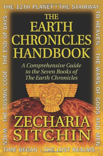 Earth Chronicles Handbook A Comprehensive Guide to the Seven Books of the Earth Chronicles  2009 (Handbook (Instructor's)) 9781591431015 Front Cover