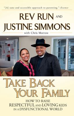 Take Back Your Family How to Raise Respectful and Loving Kids in a Dysfunctional World N/A 9781592405015 Front Cover