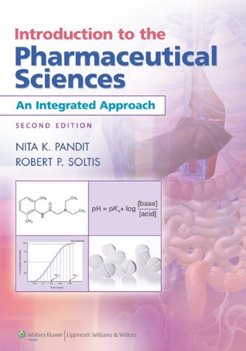 Introduction to the Pharmaceutical Sciences An Integrated Approach 2nd 2012 (Revised) 9781609130015 Front Cover