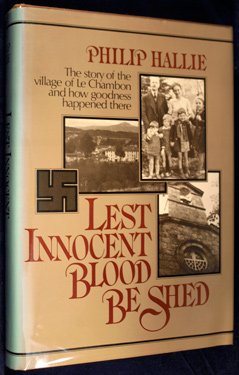 Lest Innocent Blood Be Shed : The Story of the Village of Le Chambon, and How Goodness Happened There N/A 9780060117016 Front Cover