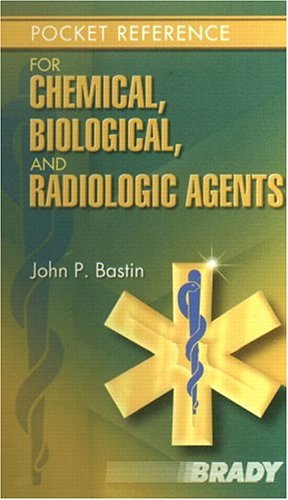 Pocket Reference for Chemical, Biological, and Radiologic Agents   2005 9780131190016 Front Cover
