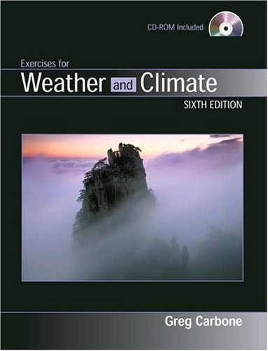 Exercises for Weather and Climate  6th 2007 (Revised) 9780131497016 Front Cover