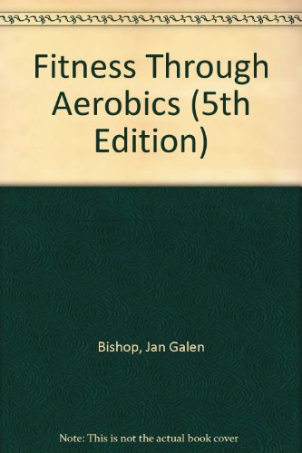 Fitness Through Aerobics  5th 2002 9780205341016 Front Cover