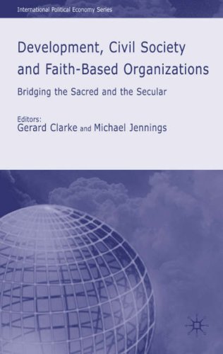 Development, Civil Society and Faith-Based Organizations Bridging the Sacred and the Secular  2007 9780230020016 Front Cover